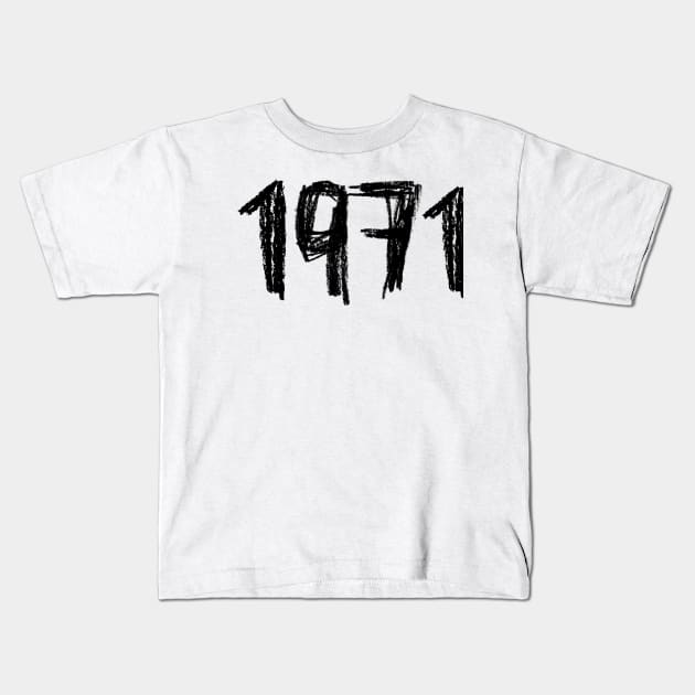 Year 1971, Born in 1971 Kids T-Shirt by badlydrawnbabe